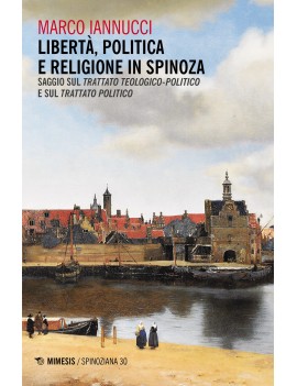 LIBERT? POLITICA E RELIGIONE IN SPINOZA.