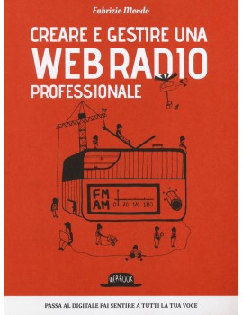 CREARE E GESTIRE UNA WEB RADIO PROFESSIO