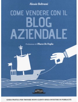 Come vendere con il blog aziendale