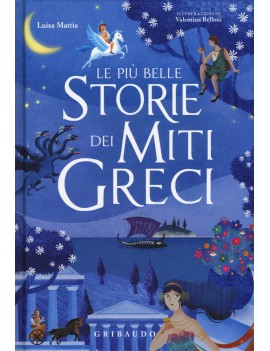 PIÙ BELLE STORIE DEI MITI GRECI. EDIZ. A