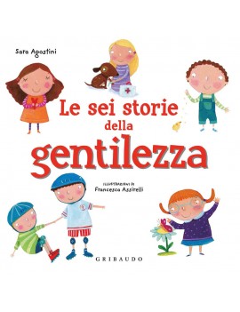 SEI STORIE DELLA GENTILEZZA. EDIZ. A COL