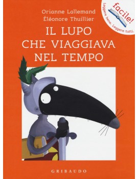 LUPO CHE VIAGGIAVA NEL TEMPO. AMICO LUPO