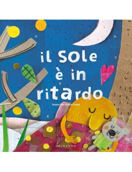 SOLE È IN RITARDO. EDIZ. ILLUSTRATA (IL)