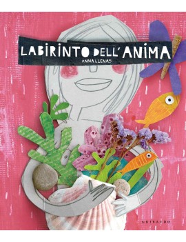 LABIRINTO DELL'ANIMA. EDIZ. A COLORI