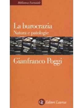 LA BUROCRAZIA. NATURA E PATOLOGIA