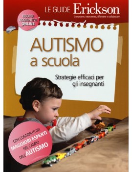 AUTISMO A SCUOLA. STATEGIE EFFICACI PER