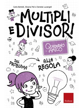 MULTIPLI E DIVISORI. QUADERNO AMICO. DAL