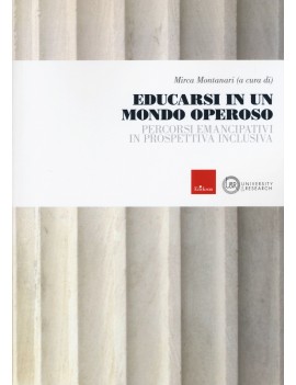 EDUCARSI IN UN MONDO OPEROSO. PERCORSI E