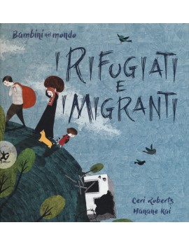 RIFUGIATI E I MIGRANTI. BAMBINI NEL MOND