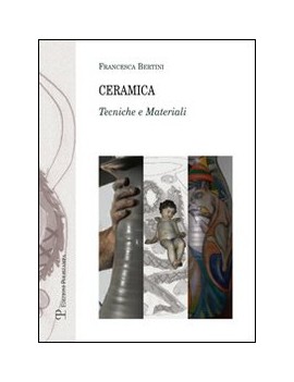 CERAMICA. TECNICHE E MATERIALI