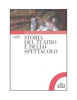 STORIA DEL TEATRO E DELLO SPETTACOLO