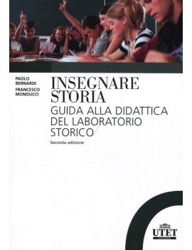 INSEGNARE STORIA. GUIDA ALLA DIDATTICA D