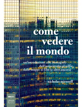 COME VEDERE IL MONDO. UN'INTRODUZIONE AL