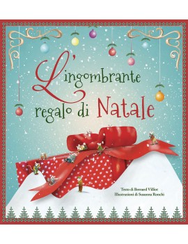 INGOMBRANTE REGALO DI NATALE. EDIZ. ILLU