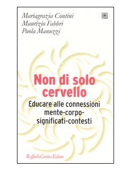 NON DI SOLO CERVELLO. EDUCARE ALLE CONNE