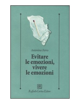 EVITARE LE EMOZIONI VIVERE LE EMOZIONI