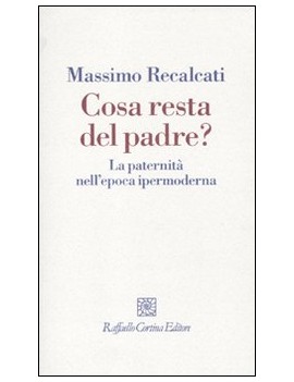 COSA RESTA DEL PADRE? LA PATERNIT? NELL'