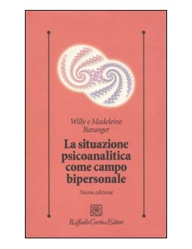 LA SITUAZIONE PSICOANALITICA COME CAMPO