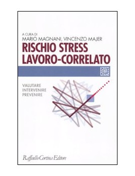 RISCHIO STRESS LAVORO-CORRELATO. VALUTAR