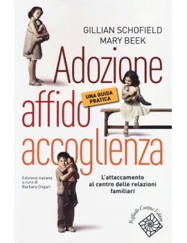 ADOZIONE, AFFIDO, ACCOGLIENZA. UNA GUIDA