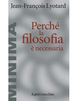 PERCHÉ LA FILOSOFIA È NECESSARIA