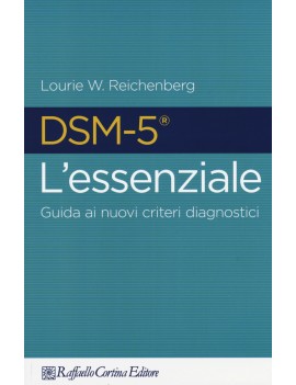 DSM-5 L'ESSENZIALE. GUIDA AI NUOVI CRITE