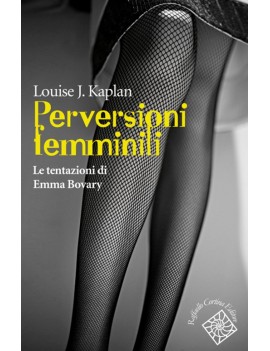 PERVERSIONI FEMMINILI. LE TENTAZIONI DI