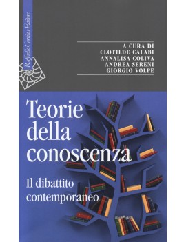 TEORIE DELLA CONOSCENZA. IL DIBATTITO CO