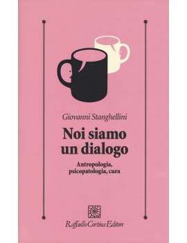 NOI SIAMO UN DIALOGO. ANTROPOLOGIA PSICO