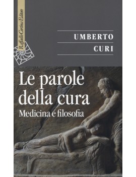 PAROLE DELLA CURA. MEDICINA E FILOSOFIA