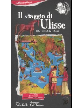 VIAGGIO DI ULISSE. DA TROIA A ITACA (IL)