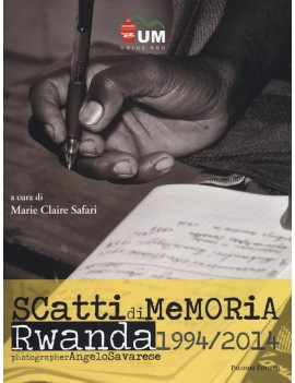 SCATTI DI MEMORIA. RWANDA 1994/2014