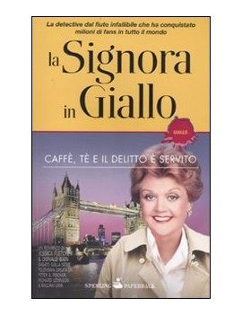 SIGNORA IN GIALLO. CAFF? T? E IL DELITTO