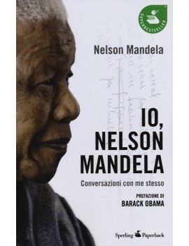 IO NELSON MANDELA. CONVERSAZIONI CON ME