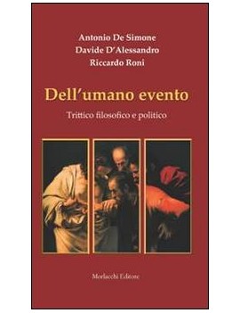 DELL'UMANO EVENTO. TRITTICO FILOSOFICO E