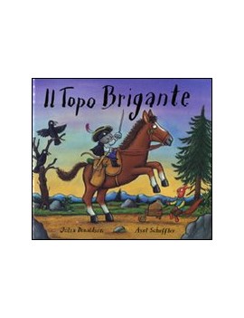 TOPO BRIGANTE. EDIZ. ILLUSTRATA (IL)