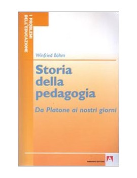 STORIA DELLA PEDAGOGIA. DA PLATONE AI NO