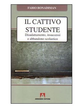 IL CATTIVO STUDENTE. DISADATTAMENTO, INS