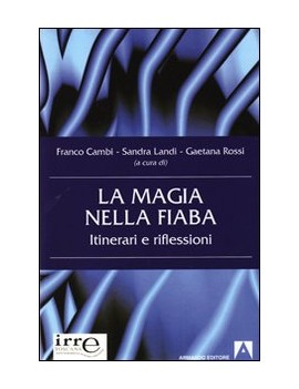 MAGIA NELLA FIABA. ITINERARI E RIFLESSIO