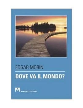 DOVE VA IL MONDO?