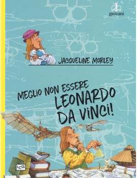 MEGLIO NON ESSERE LEONARDO DA VINCI!