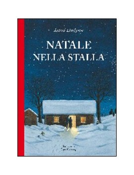 NATALE NELLA STALLA. EDIZ. ILLUSTRATA