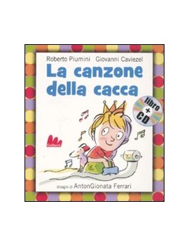 CANZONE DELLA CACCA. EDIZ. ILLUSTRATA. C