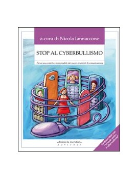 STOP AL CYBERBULLISMO. PER UN USO CORRET