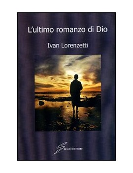 L'ULTIMO ROMANZO DI DIO