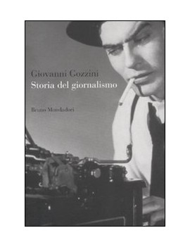 STORIA DEL GIORNALISMO. DALLE GAZZETTE C