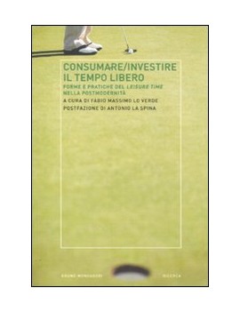 CONSUMARE/INVESTIRE IL TEMPO LIBERO