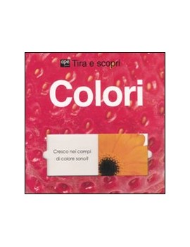 COLORI. TIRA E SCOPRI