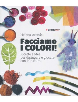 FACCIAMO I COLORI! RICETTE E IDEE PER DI