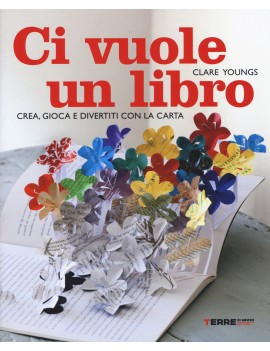 CI VUOLE UN LIBRO. CREA GIOCA E DIVERTIT